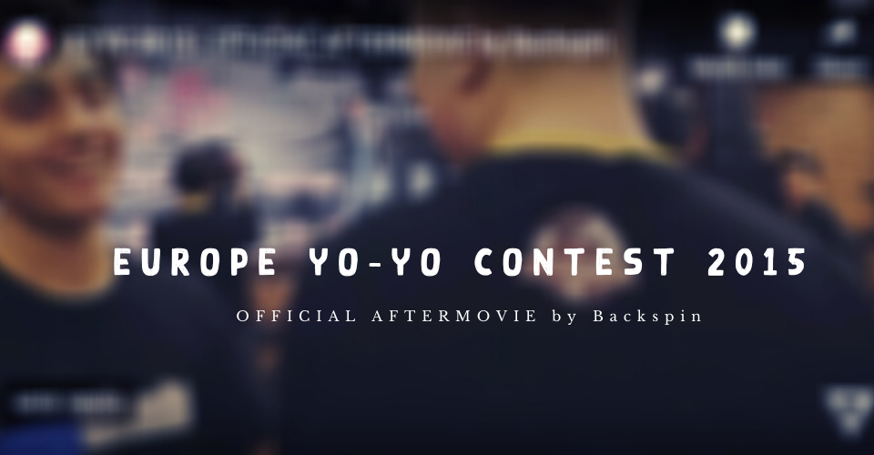 EUROPE YO-YO CONTEST 2015 – OFFICIAL AFTERMOVIE by Backspin